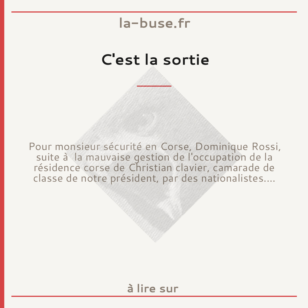 C'est la sortie
