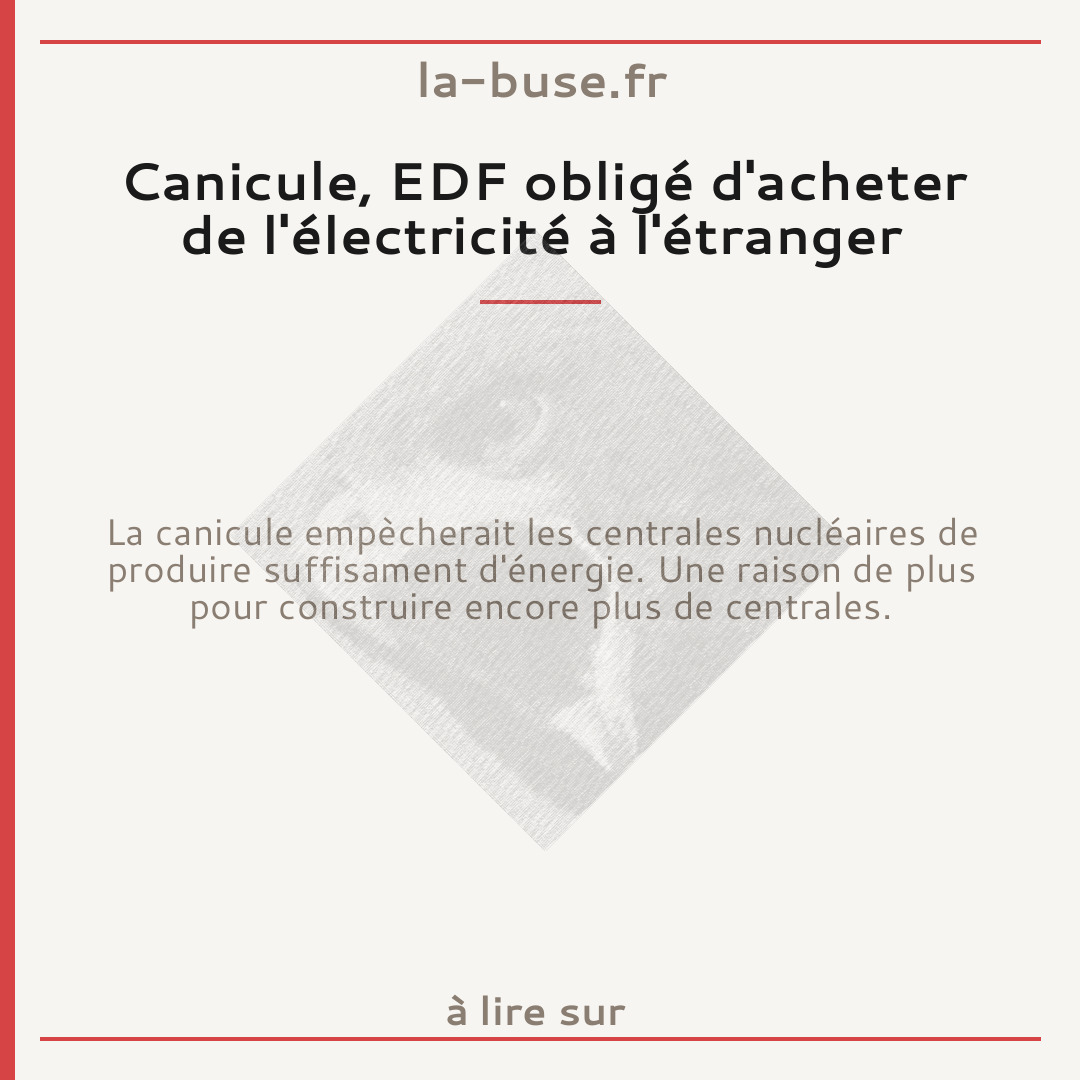 Canicule, EDF obligé d'acheter de l'électricité à l'étranger