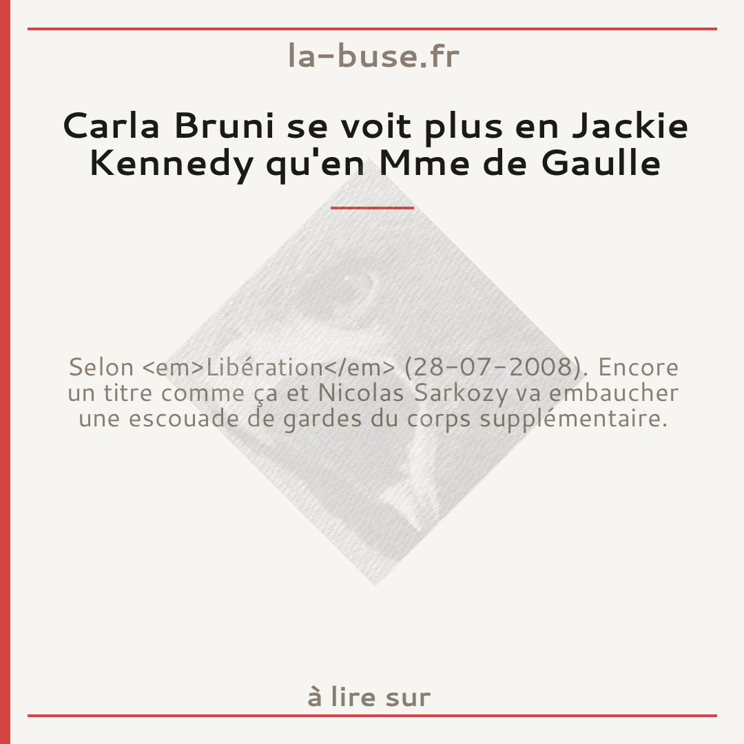 Carla Bruni se voit plus en Jackie Kennedy qu'en Mme de Gaulle
