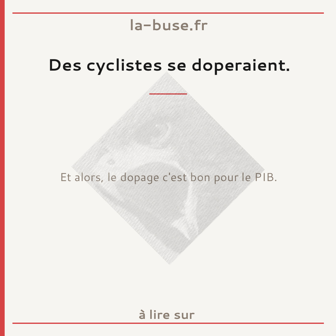 Des cyclistes se doperaient.