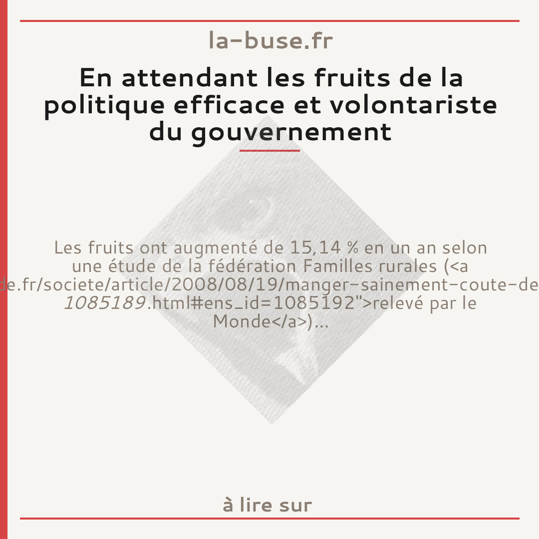 En attendant les fruits de la politique efficace et volontariste  du gouvernement