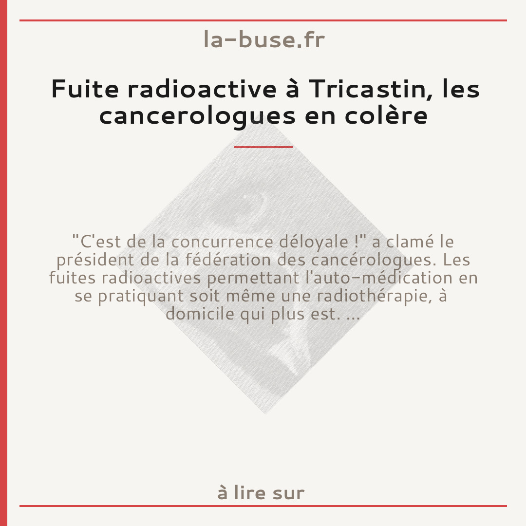 Fuite radioactive à Tricastin, les cancerologues en colère