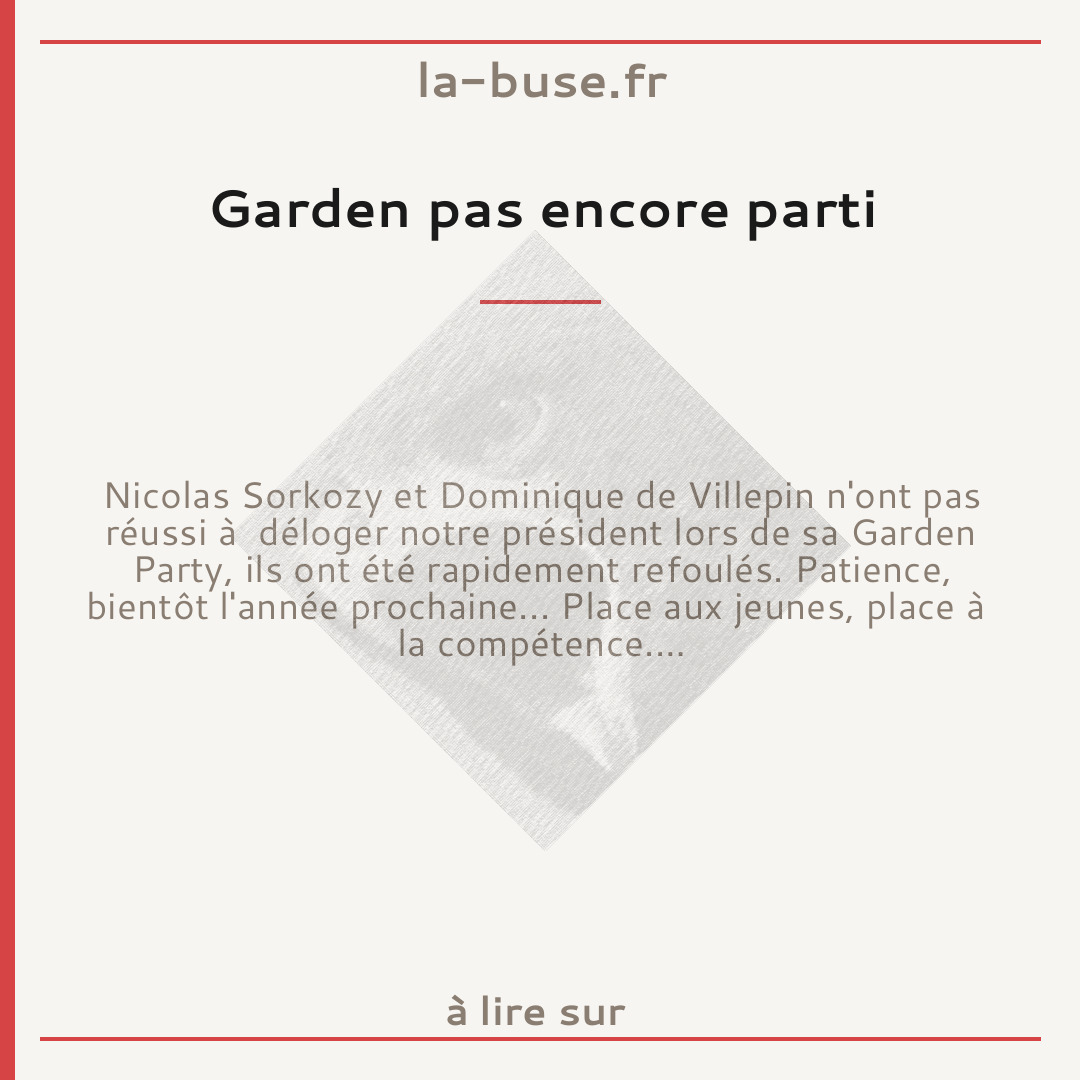 Garden pas encore parti