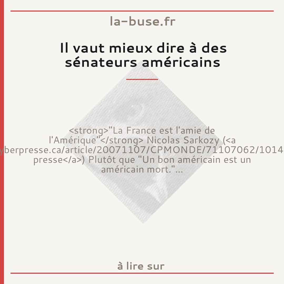 Il vaut mieux dire à des sénateurs américains