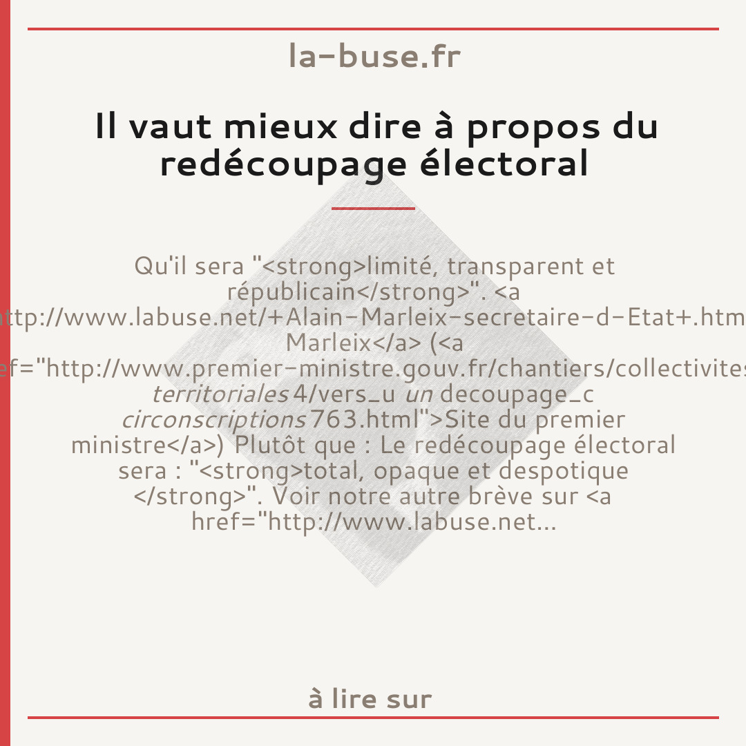 Il vaut mieux dire à propos du redécoupage électoral