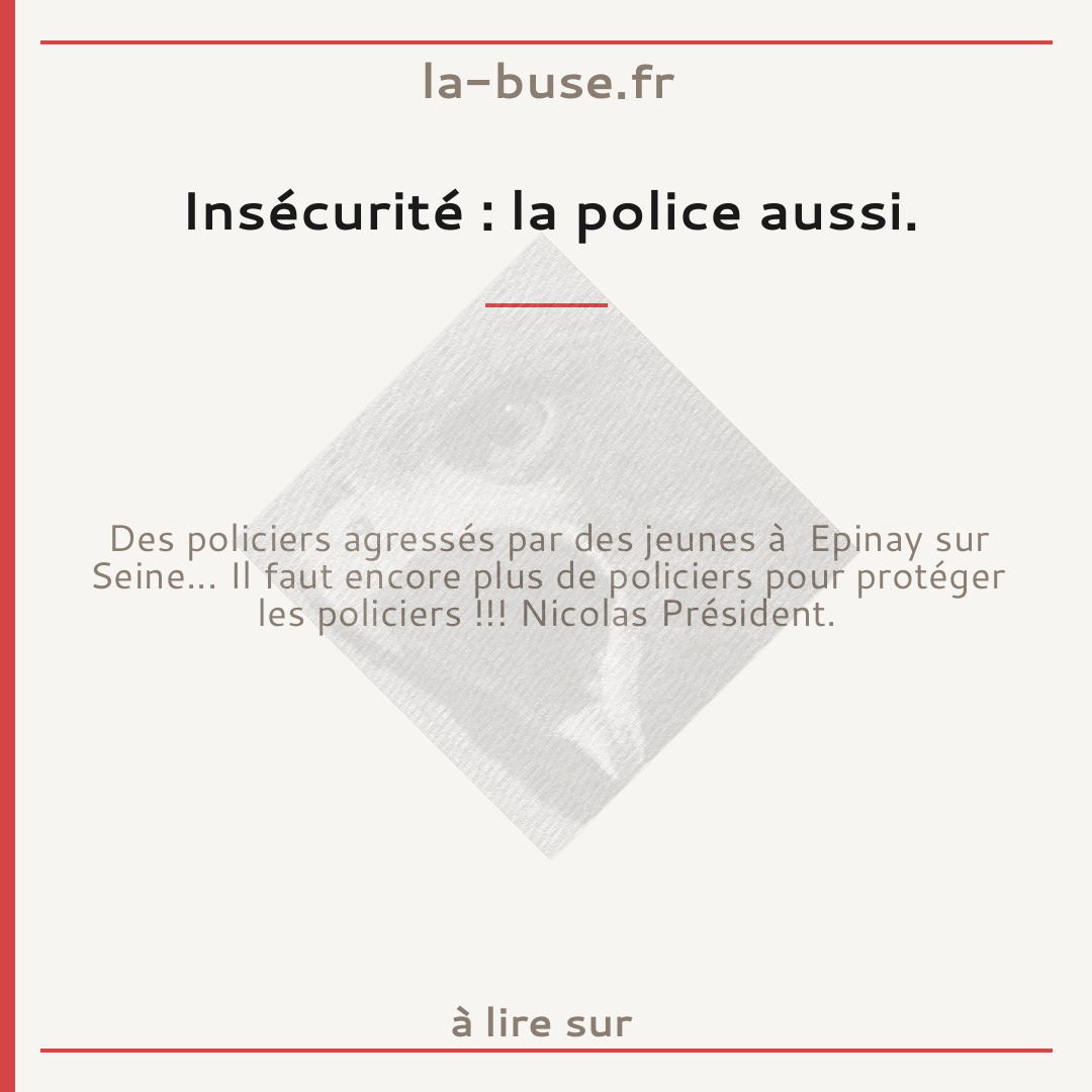 Insécurité : la police aussi.
