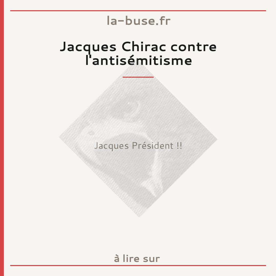 Jacques Chirac contre l'antisémitisme