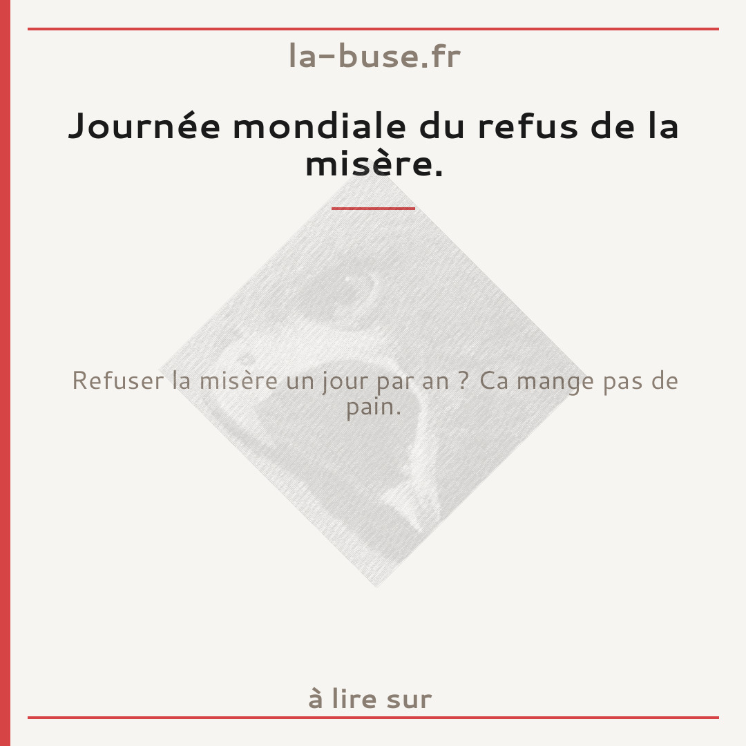 Journée mondiale du refus de la misère.