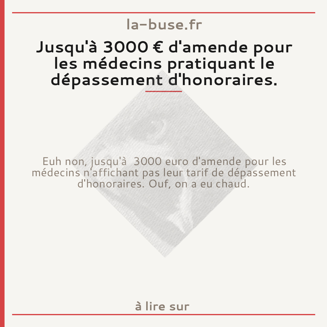 Jusqu'à 3000 € d'amende pour les médecins pratiquant le dépassement d'honoraires.
