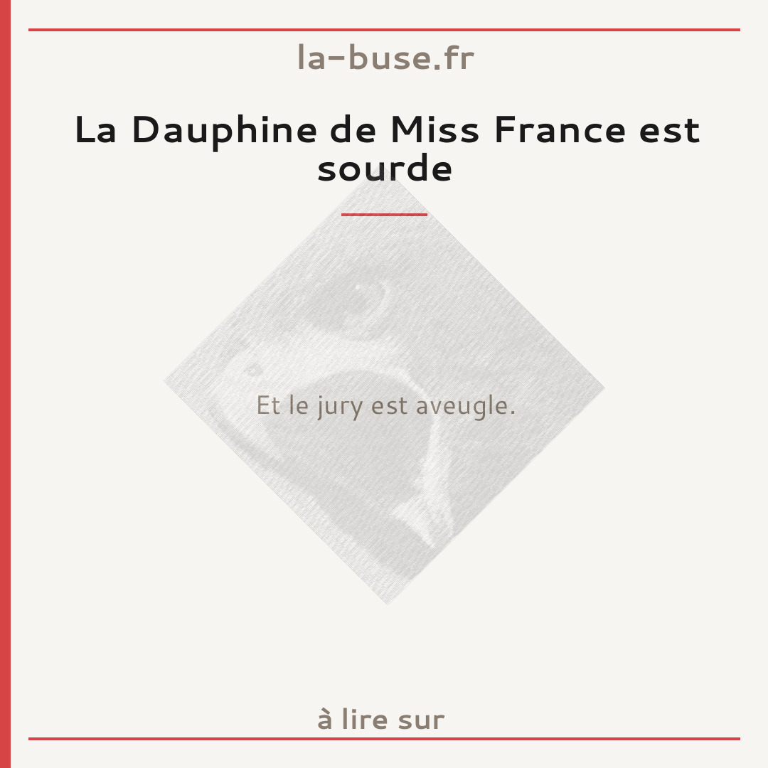 La Dauphine de Miss France est sourde