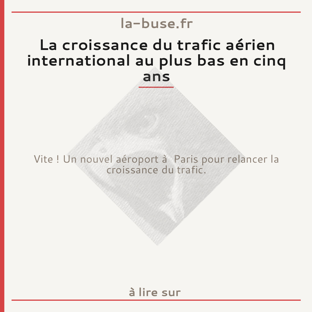 La croissance du trafic aérien international au plus bas en cinq ans