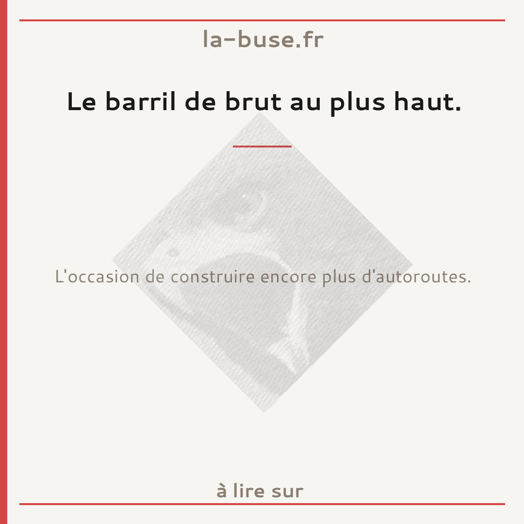 Le barril de brut au plus haut.