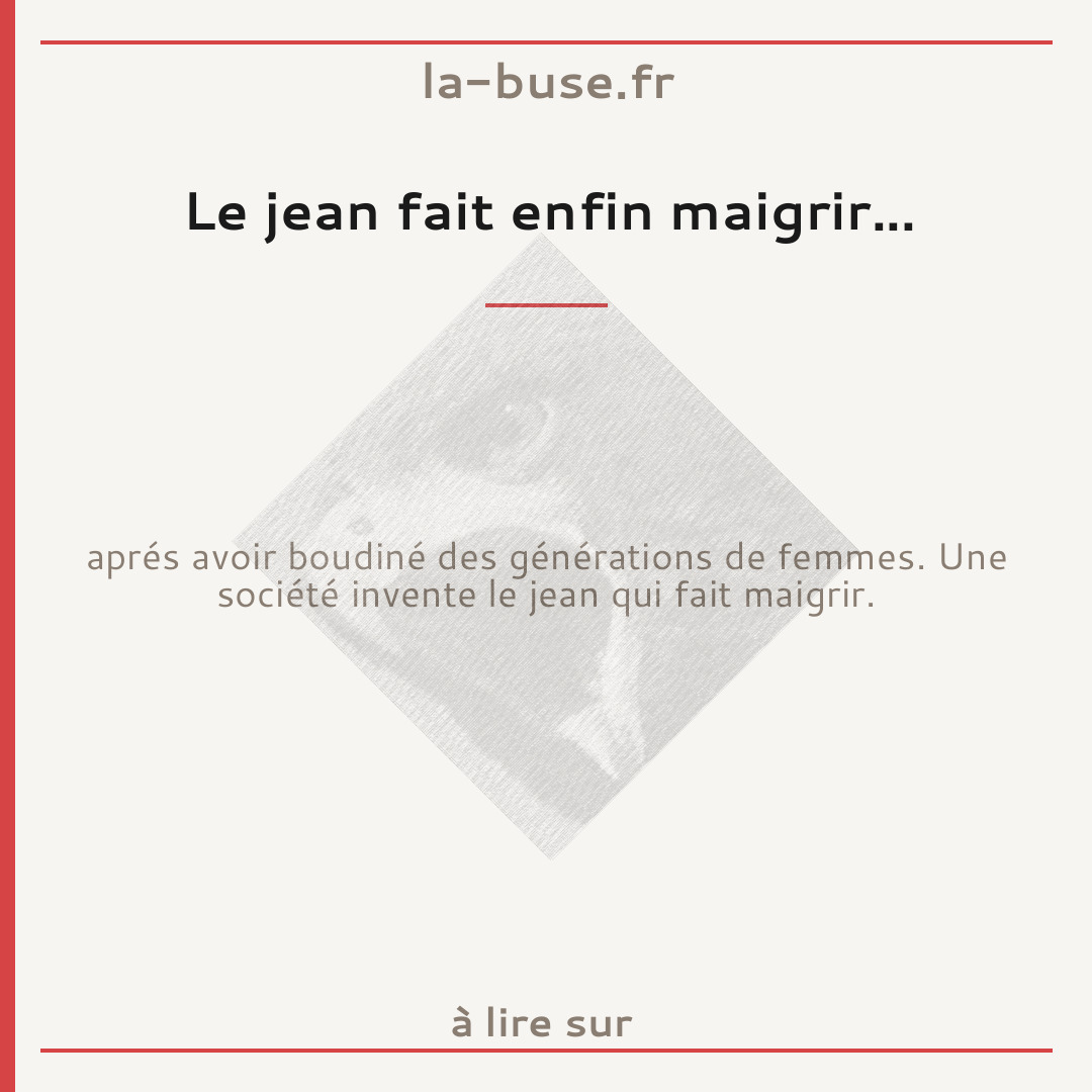 Le jean fait enfin maigrir...