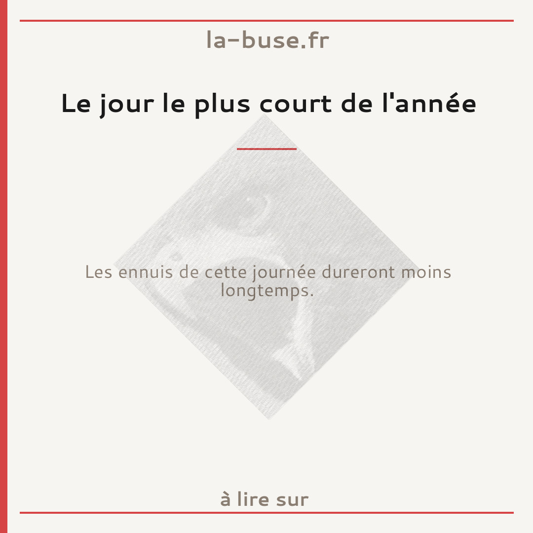 Le jour le plus court de l'année