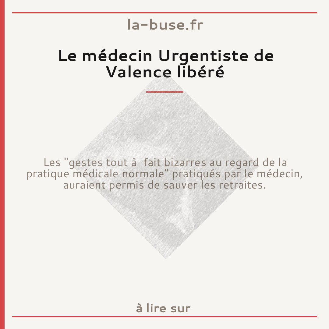 Le médecin Urgentiste de Valence libéré