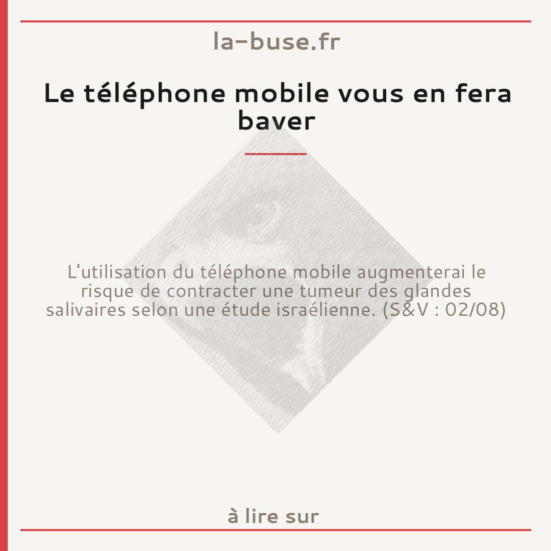 Le téléphone mobile vous en fera baver