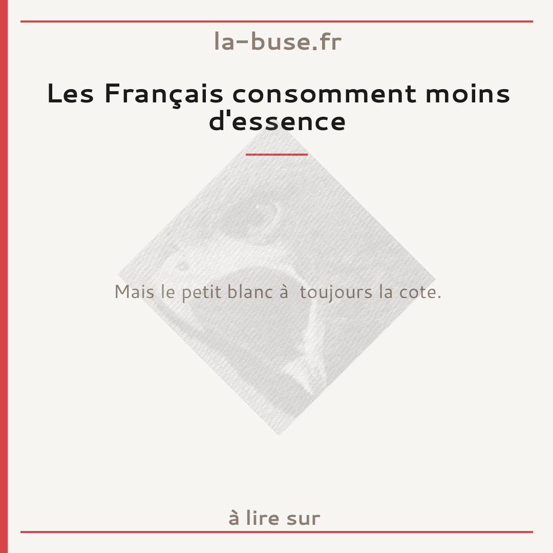 Les Français consomment moins d'essence