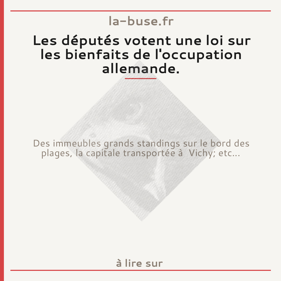 Les députés votent une loi sur les bienfaits de l'occupation allemande.