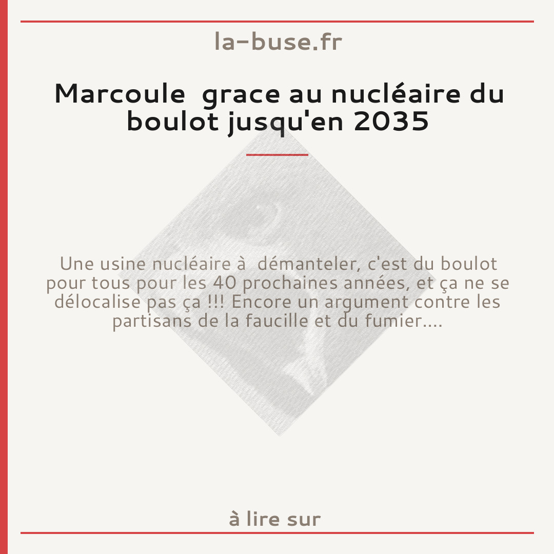 Marcoule  grace au nucléaire du boulot jusqu'en 2035