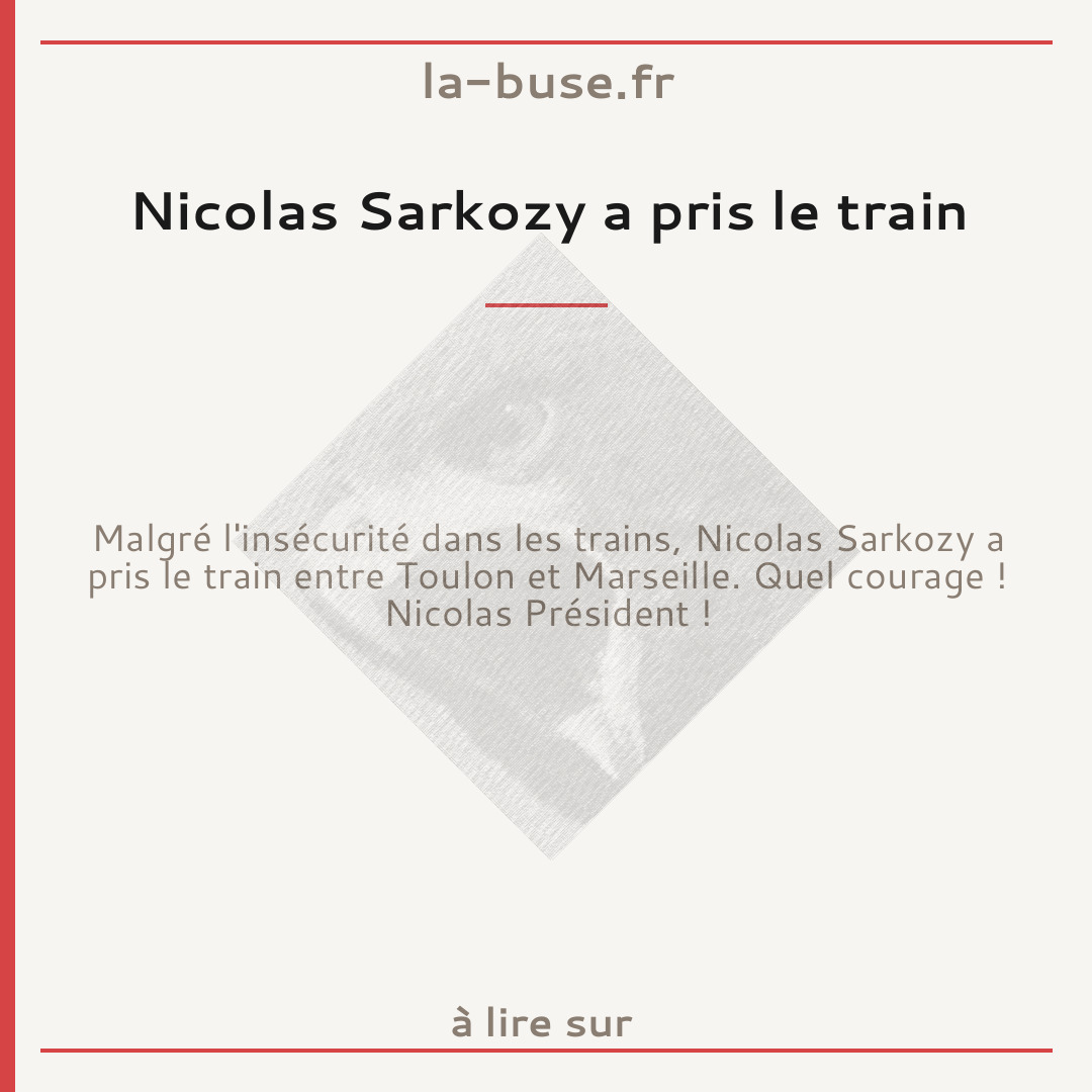 Nicolas Sarkozy a pris le train