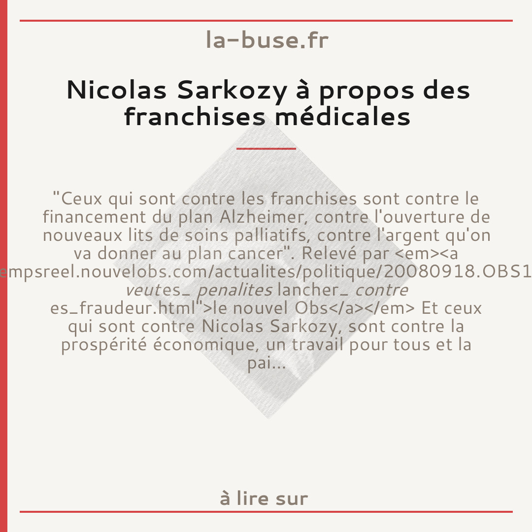 Nicolas Sarkozy à propos des franchises médicales