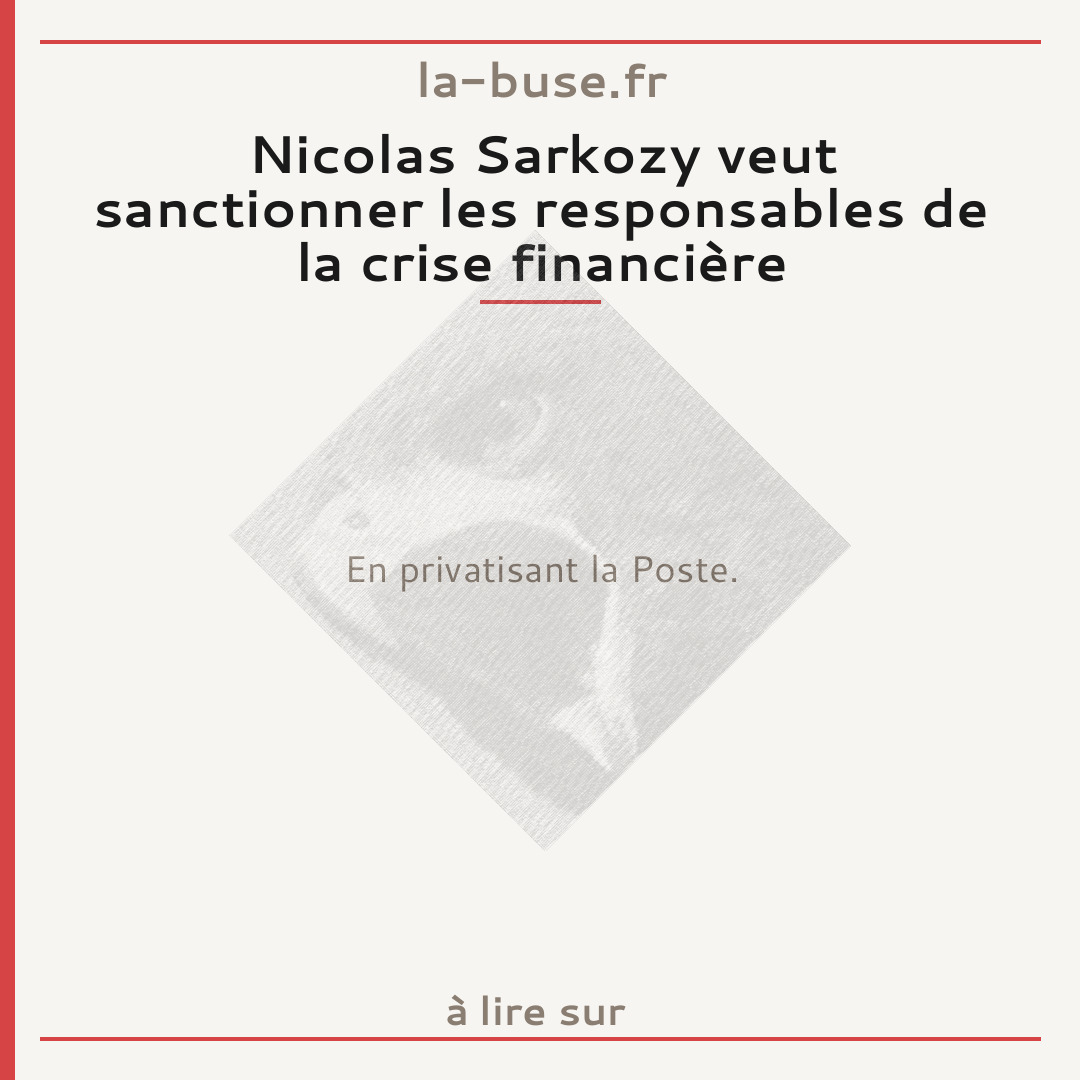 Nicolas Sarkozy veut sanctionner les responsables de la crise financière
