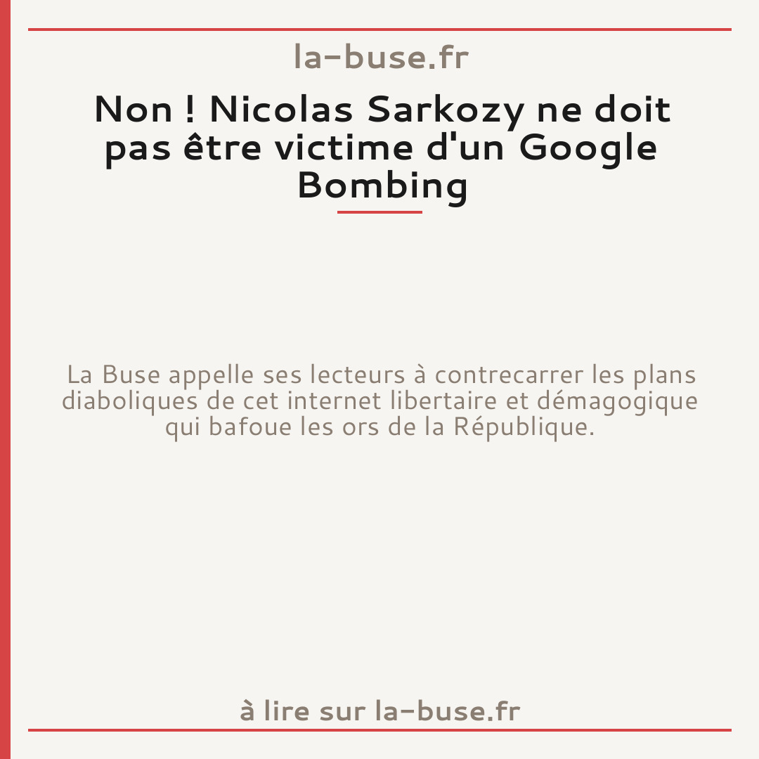 Non ! Nicolas Sarkozy ne doit pas être victime d'un Google Bombing
