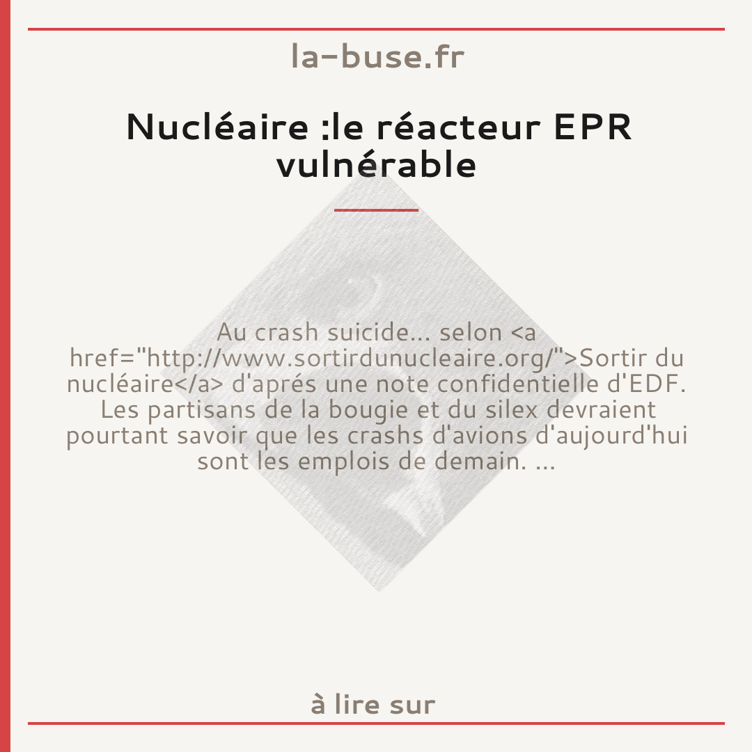 Nucléaire :le réacteur EPR vulnérable