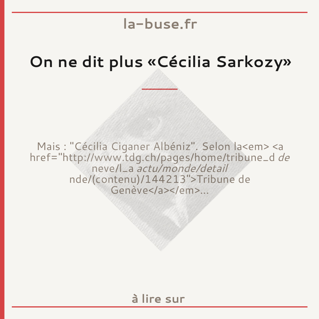 On ne dit plus «Cécilia Sarkozy»