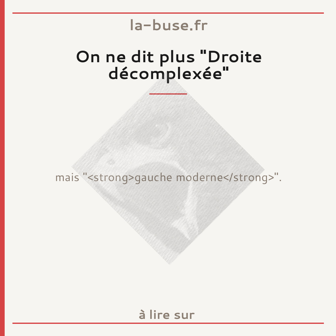 On ne dit plus "Droite décomplexée"