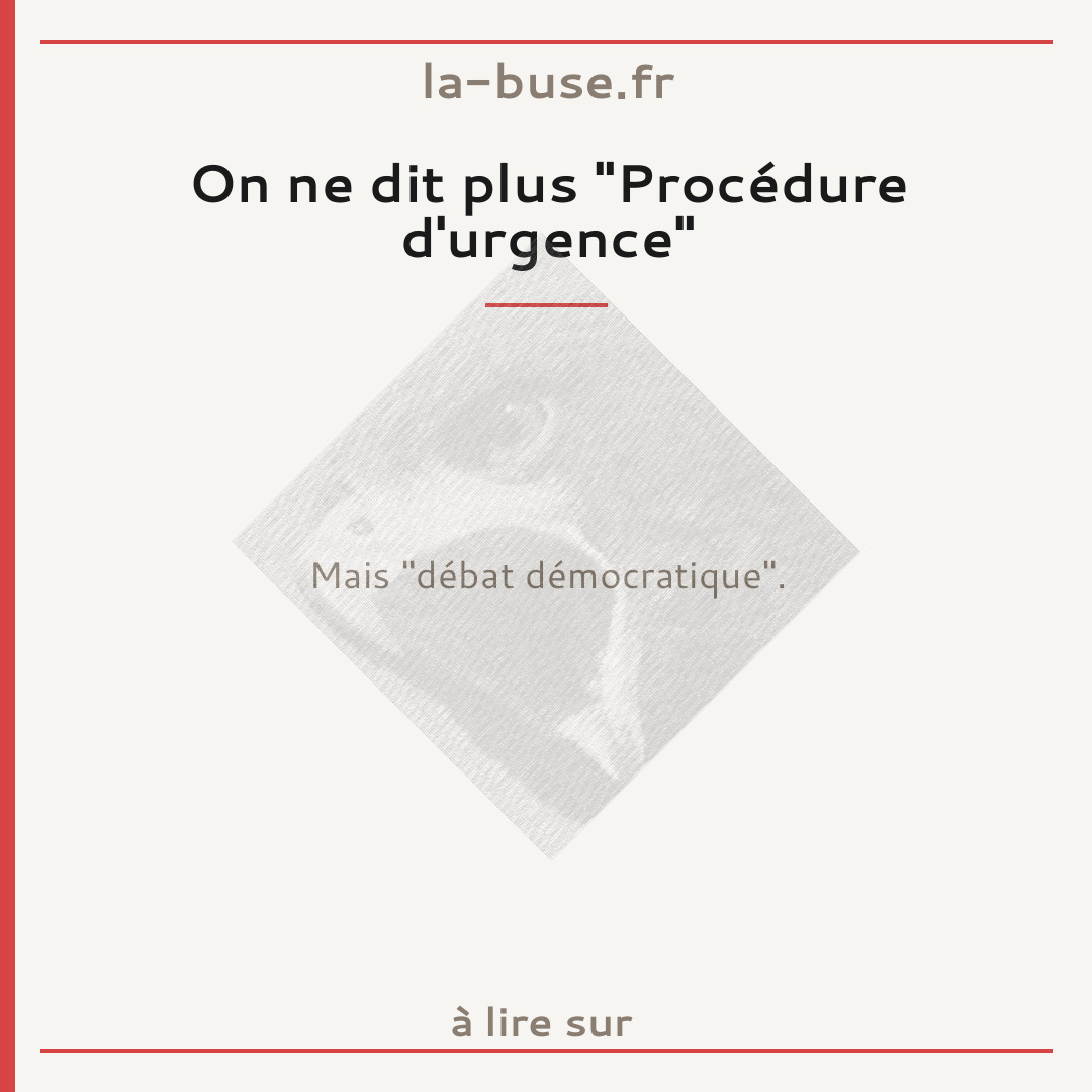 On ne dit plus "Procédure d'urgence"