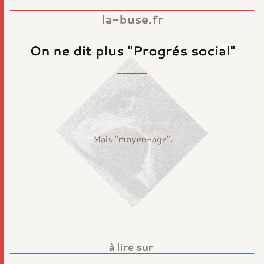 On ne dit plus "Progrés social"