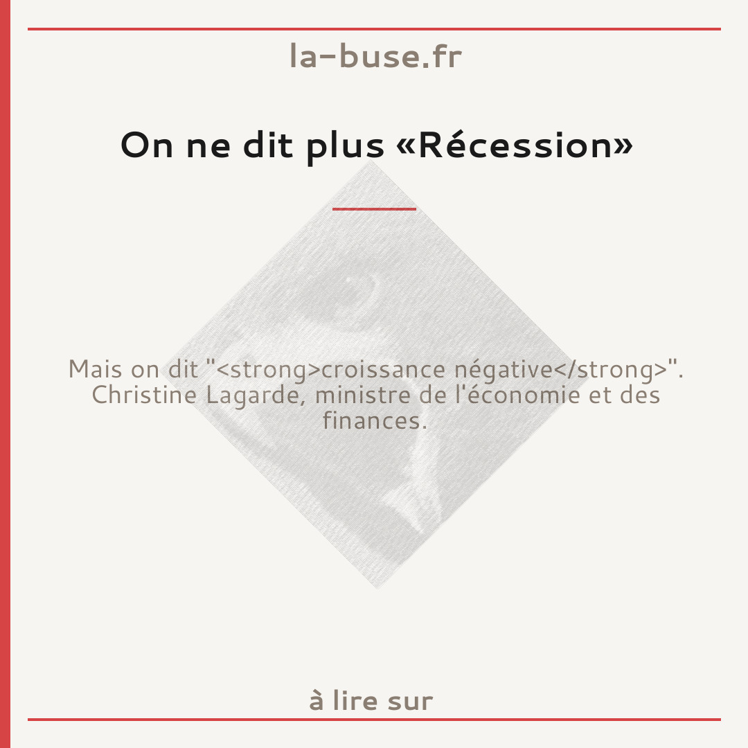 On ne dit plus «Récession»