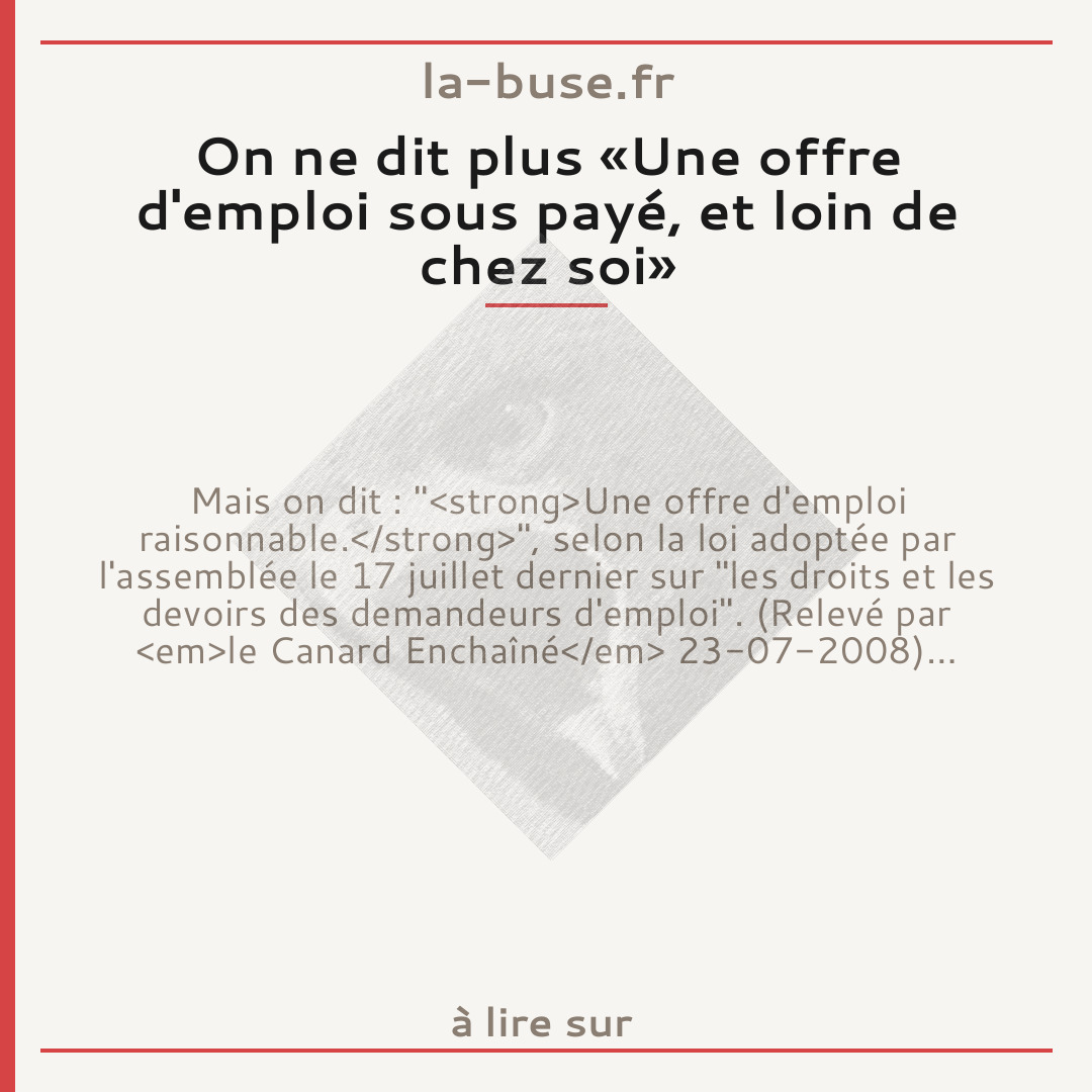 On ne dit plus «Une offre d'emploi sous payé, et loin de chez soi»