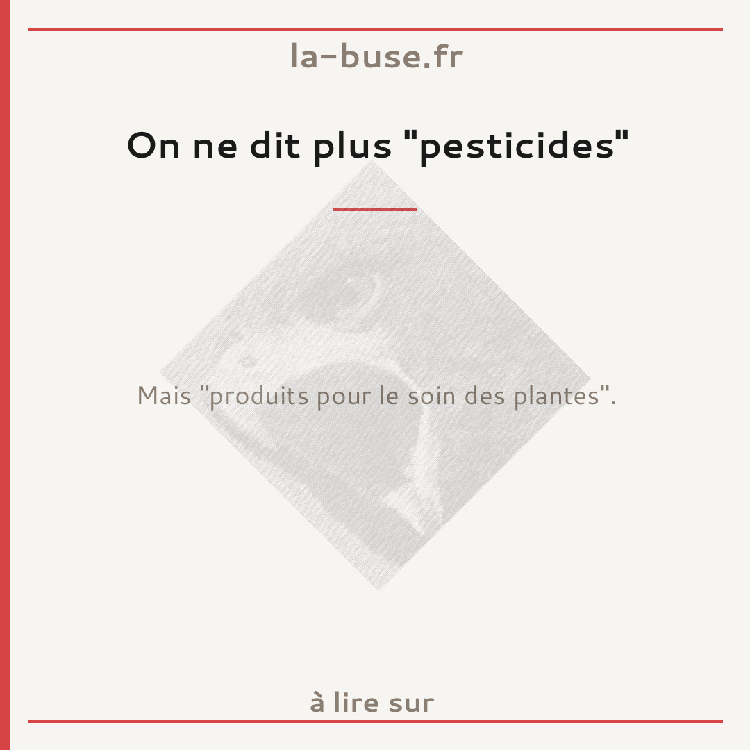 On ne dit plus "pesticides"