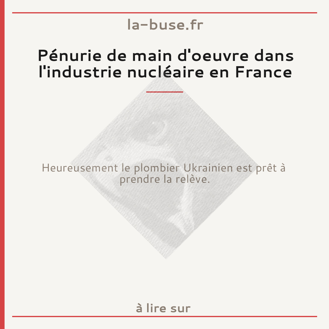 Pénurie de main d'oeuvre dans l'industrie nucléaire en France