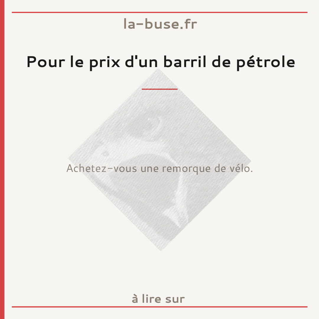 Pour le prix d'un barril de pétrole
