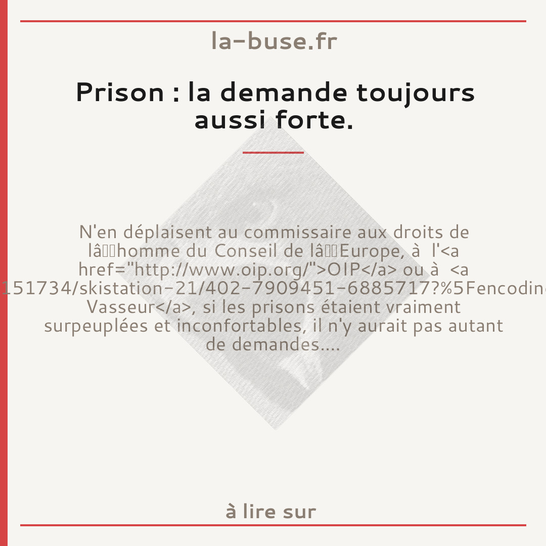 Prison : la demande toujours aussi forte.