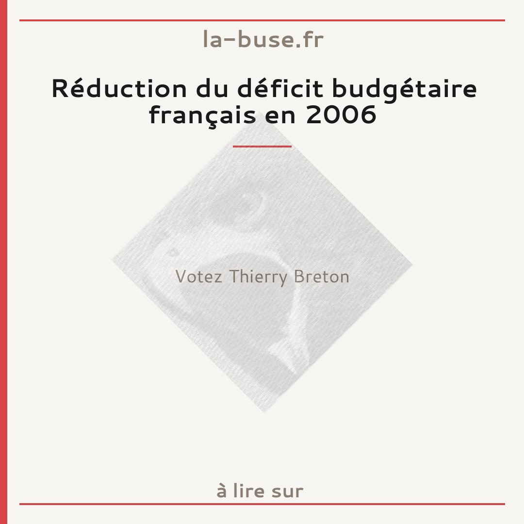 Réduction du déficit budgétaire français en 2006