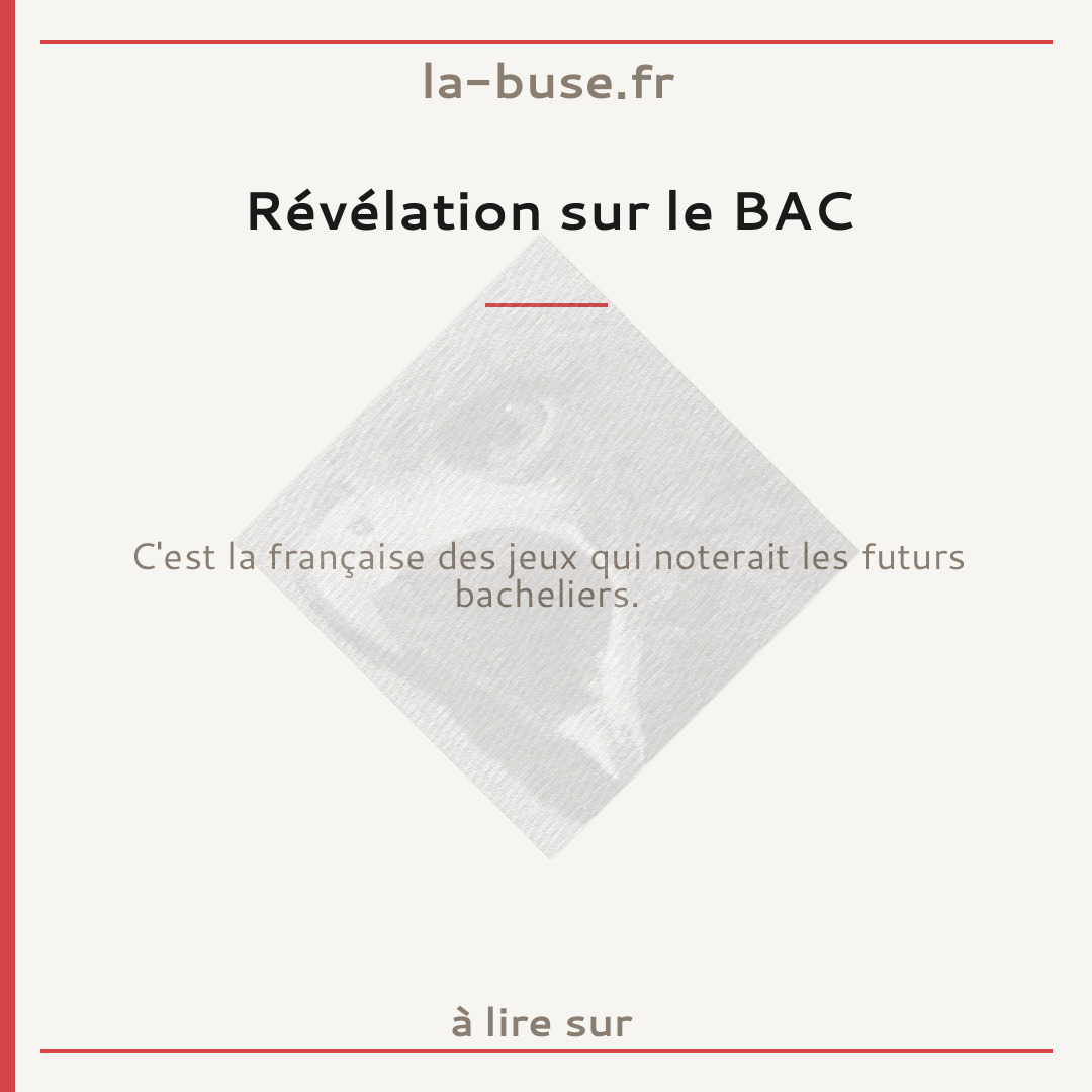 Révélation sur le BAC