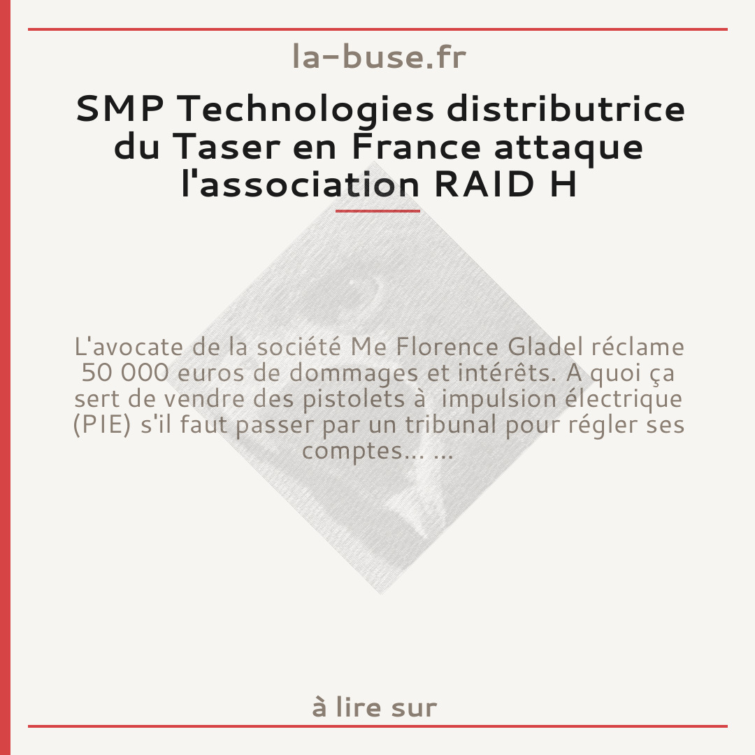 SMP Technologies distributrice du Taser en France attaque l'association RAID H
