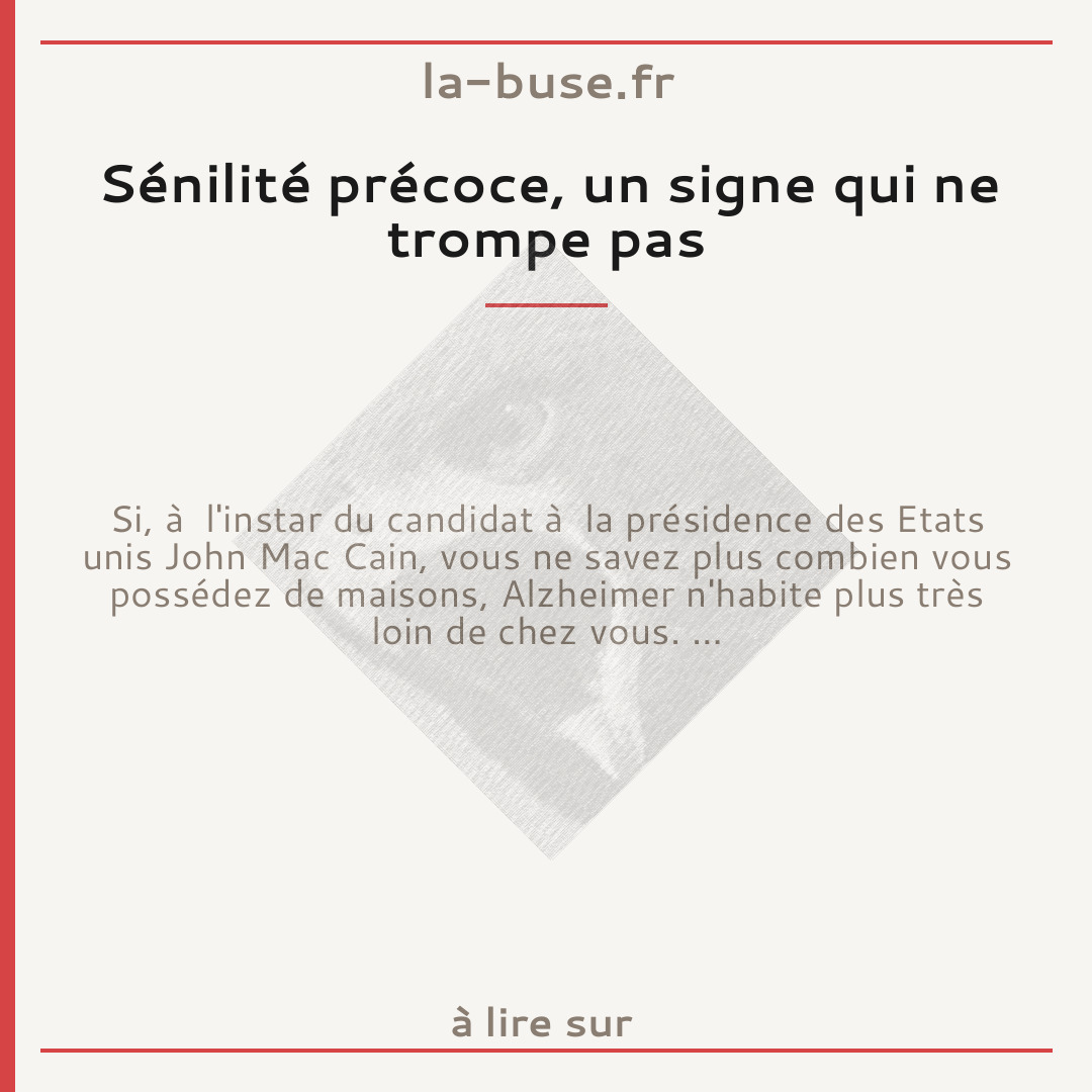 Sénilité précoce, un signe qui ne trompe pas
