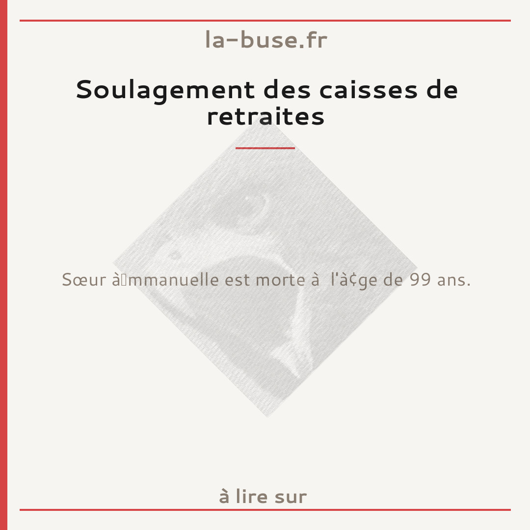 Soulagement des caisses de retraites