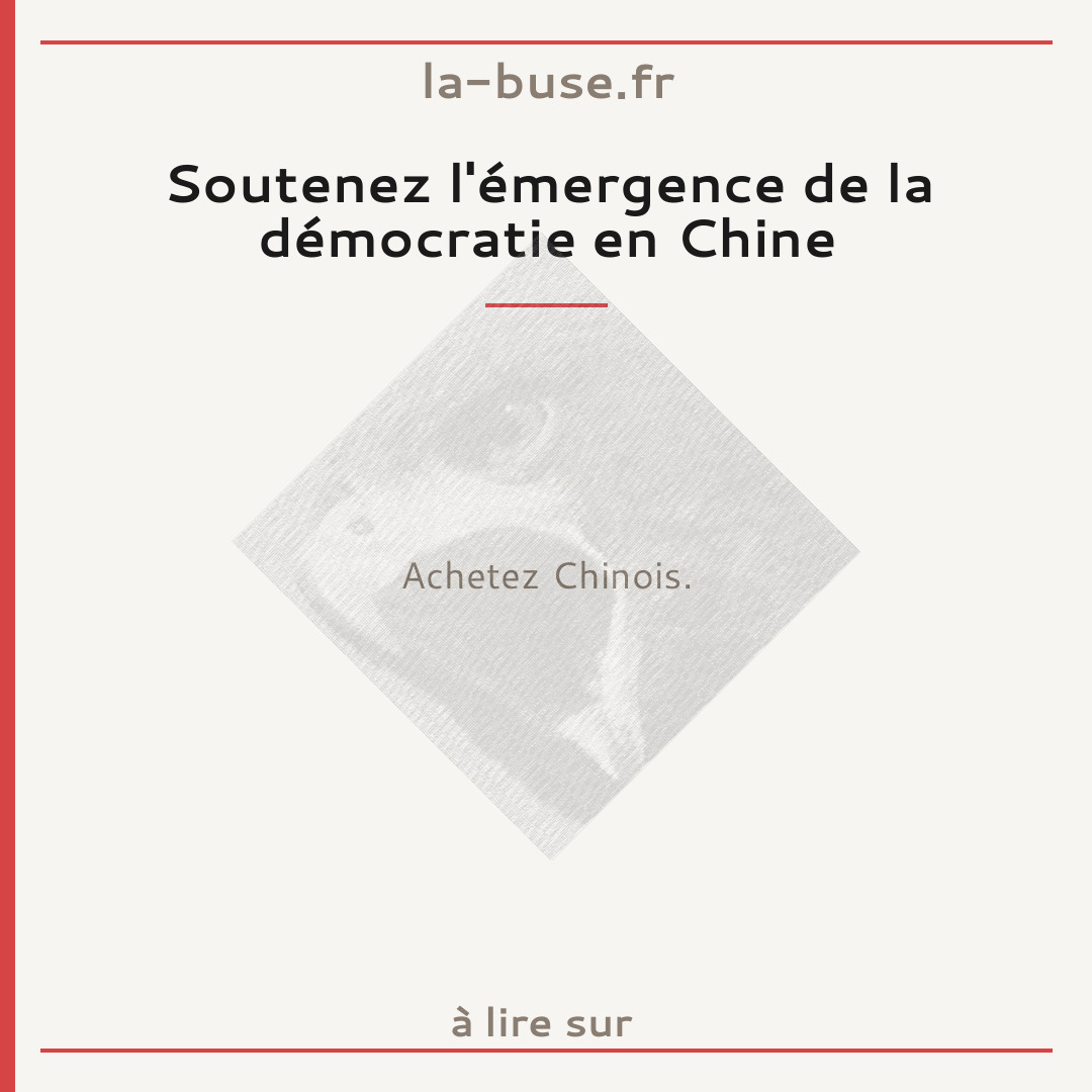Soutenez l'émergence de la démocratie en Chine