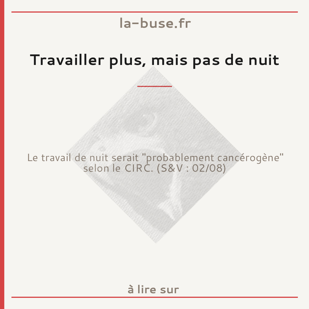 Travailler plus, mais pas de nuit