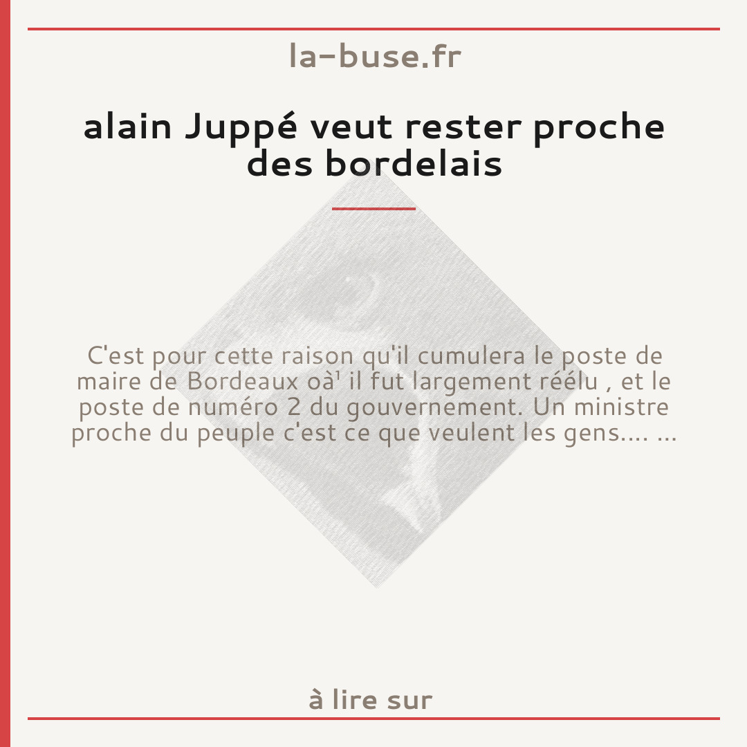 alain Juppé veut rester proche des bordelais