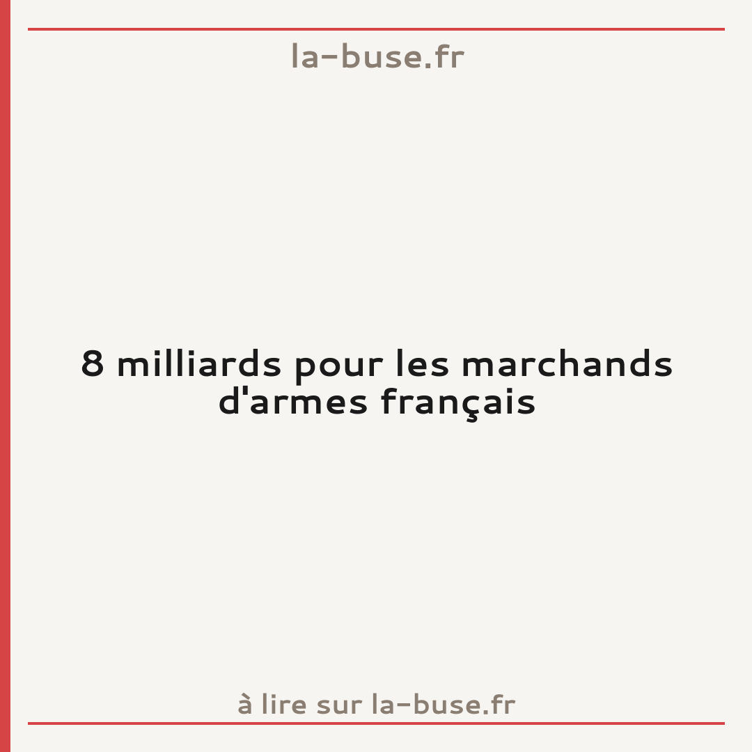 8 milliards pour les marchands d'armes français