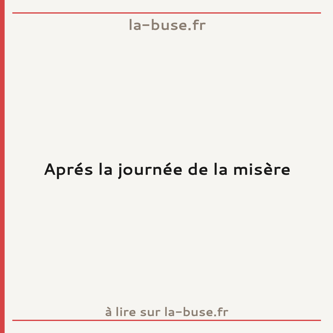 Aprés la journée de la misère