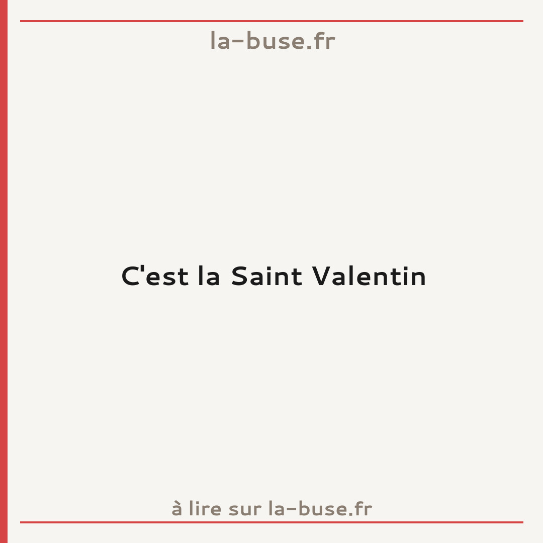 C'est la Saint Valentin