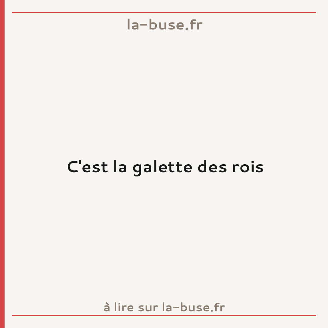 C'est la galette des rois